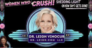 Women Who Crush: Leigh Vinocur, MD